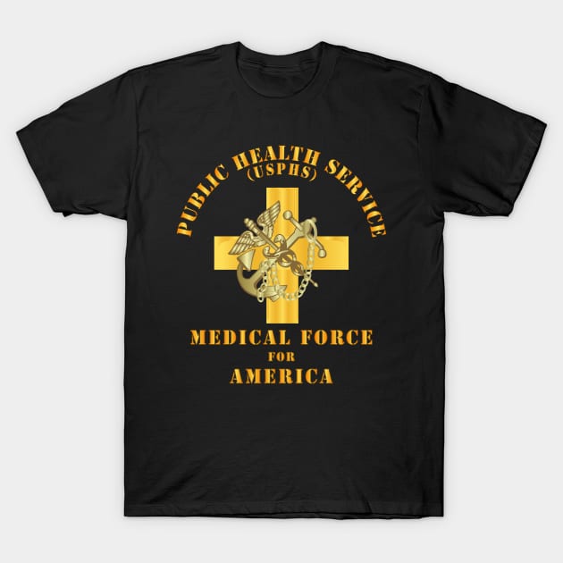 USPHS - Public Health Service - Medical Force for America T-Shirt by twix123844